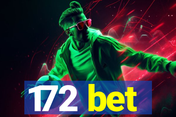 172 bet